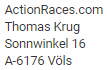 Impressum ActionRaces.com Thomas Krug Sonnwinkel 16 A-6176 Völs